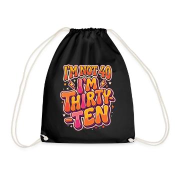 I'm not 40, it's my 30th birthday - Drawstring Bag - black - Front