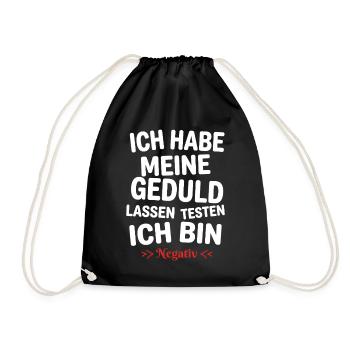 Ich habe meine Geduld testen lassen - Turnbeutel - Schwarz - Vorne