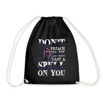  Hexe Halloween DONT PREACH TO ME AND I WONT CAST - Turnbeutel - Schwarz - Vorne