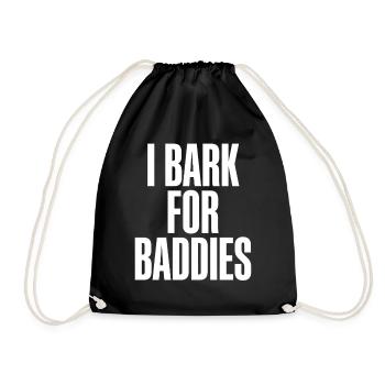 Ich belle für Baddies. - Turnbeutel - Schwarz - Vorne