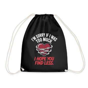 Sorry If I Was Too Much Self Worth Power Woman Ex - Drawstring Bag - black - Front