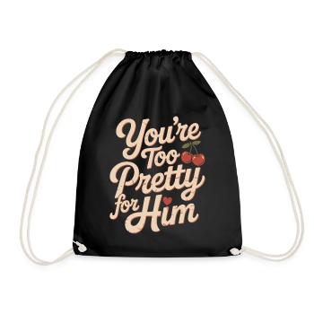 Too Pretty For Him Best Friend BFF Ex Breakup - Drawstring Bag - black - Front