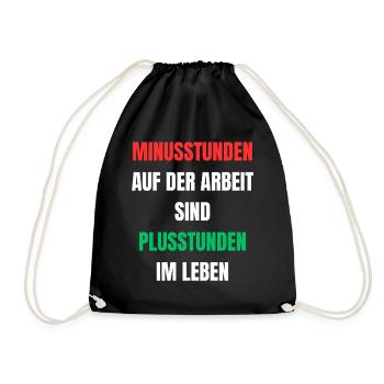 Minusstunden Arbeit Plusstunden Leben - Turnbeutel - Schwarz - Vorne