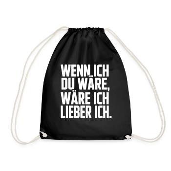 Wenn Ich Du Wäre Wäre Ich Lieber Ich Frech Angeber - Turnbeutel - Schwarz - Vorne