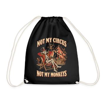 Not My Circus Not My Monkeys – Zirkus Humor - Turnbeutel - Schwarz - Vorne