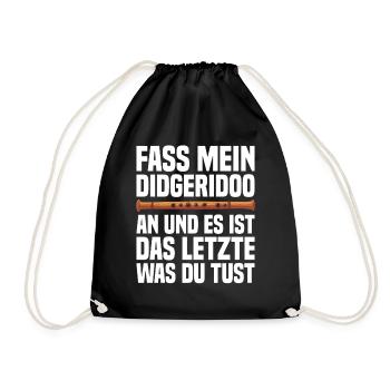 Fass mein Didgeridoo an – frecher Musikerspruch - Turnbeutel - Schwarz - Vorne