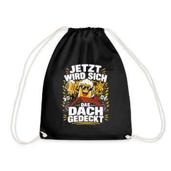 Jetzt Wird Sich Das Dach Gedeckt Bier - Turnbeutel - Schwarz - Vorne