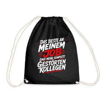 Beste am Job: Gestörte Kollegen - Turnbeutel - Schwarz - Vorne