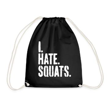 Squat Beine Workout Gym I hate Squats - Turnbeutel - Schwarz - Vorne