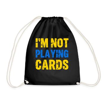 I'm Not Playing Cards Zelensky Zitat Spruch  - Turnbeutel - Schwarz - Vorne