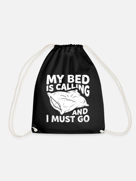 Mein Bett ruft und ich muss gehen - Turnbeutel - Schwarz