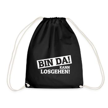 Bin da! Kann losgehen! - Turnbeutel - Schwarz - Vorne