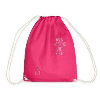 when nothing goes right go left saying - Drawstring Bag - fuchsia - Front