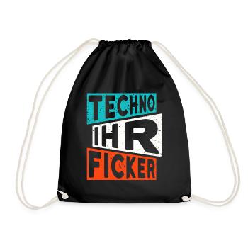 TECHNO IHR FICKER SPRUCH RAVE RAVER - Turnbeutel - Schwarz - Vorne