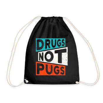 DRUGS NOT PUGS Drogen Spruch Mops - Turnbeutel - Schwarz - Vorne