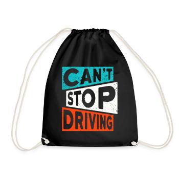 DRIVING TRUCKER CAR SAYING CANT STOP DRIVING - Drawstring Bag - black - Front