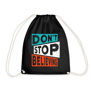 Motivation Faith DON'T STOP BELIEVING - Drawstring Bag - black - Front