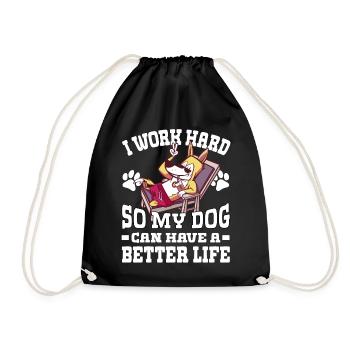 Ich Arbeite Hart, Damit Meine Hunde Ein Besseres - Turnbeutel - Schwarz - Vorne