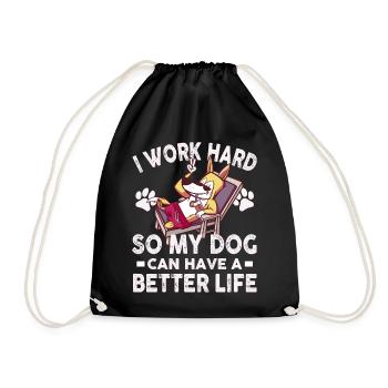Ich Arbeite Hart, Damit Meine Hunde Ein Besseres - Turnbeutel - Schwarz - Vorne