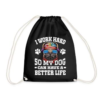 Ich Arbeite Hart, Damit Meine Hunde Ein Besseres - Turnbeutel - Schwarz - Vorne