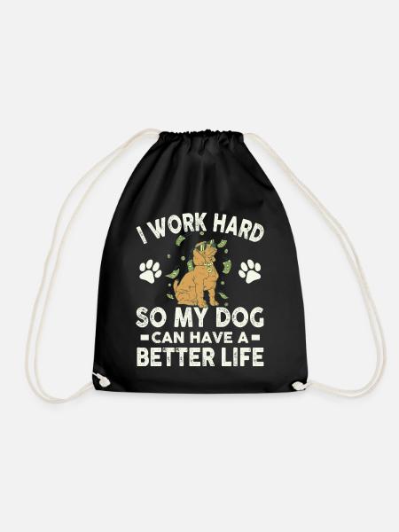 I work hard to make my dogs have a better - Drawstring Bag - black