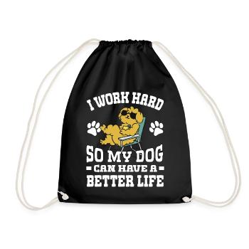 Ich Arbeite Hart, Damit Meine Hunde Ein Besseres - Turnbeutel - Schwarz - Vorne