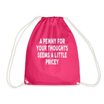 Cynical sayings, a penny for your thoughts - Drawstring Bag - fuchsia - Front