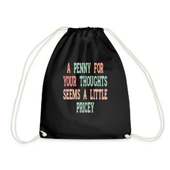 Cynical sayings, a penny for your thoughts - Drawstring Bag - black - Front