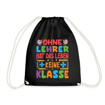 Ohne Lehrer hat das Leben keine Klasse - Turnbeutel - Schwarz - Vorne