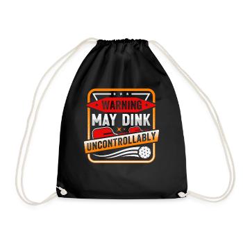 Warning May Dink Uncontrollably Pickleball Saying - Drawstring Bag - black - Front