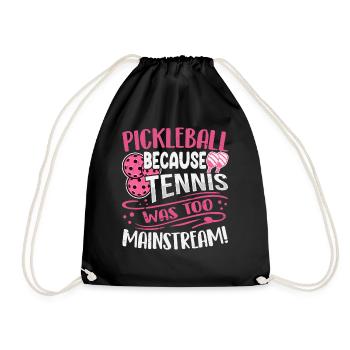 Pickleball Because Tennis Was Too Mainstream - Turnbeutel - Schwarz - Vorne