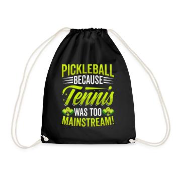Pickleball Because Tennis Was Too Mainstream - Turnbeutel - Schwarz - Vorne