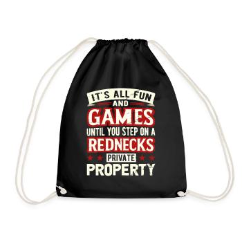 It's All Fun Until You Step On A Rednecks Property - Drawstring Bag - black - Front