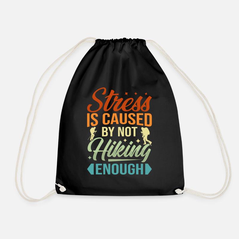 Stress Is Caused By Not Hiking Enough - Turnbeutel - Schwarz