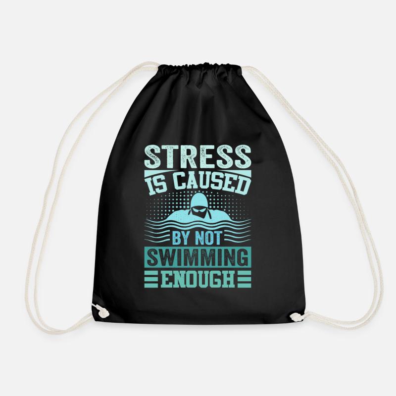 Stress Is Caused By Not Swimming Enough - Turnbeutel - Schwarz