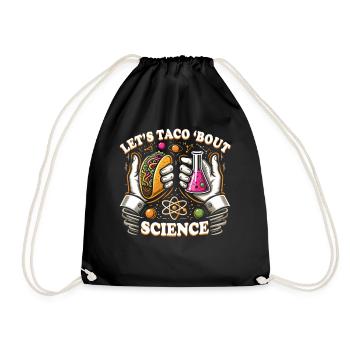 Let's Taco Bout Science Student Teacher Student - Drawstring Bag - black - Front