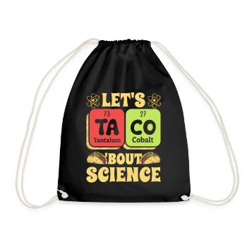 Let's Taco Bout Science Teacher Student Funny Joke - Drawstring Bag - black - Front