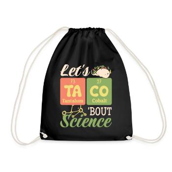 Let's Taco Bout Science Teacher Student Funny Joke - Drawstring Bag - black - Front