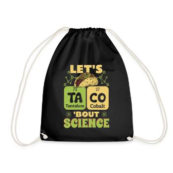 Let's Taco Bout Science Teacher Student Funny Joke - Drawstring Bag - black - Front