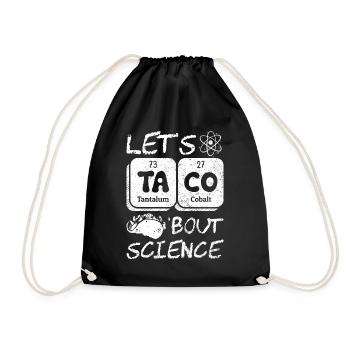 Teacher Student Funny Joke Let's Taco Bout Science - Drawstring Bag - black - Front