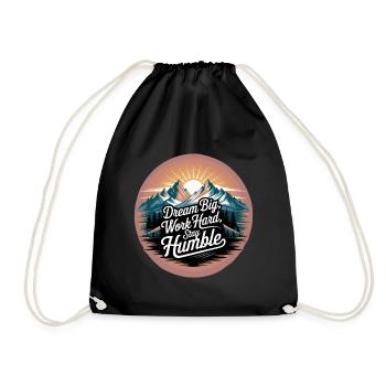 Dream Big, Work Hard, Stay Humble - Drawstring Bag - black - Front