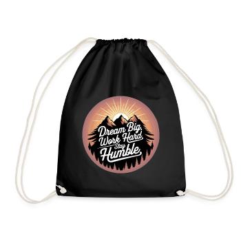 Dream Big, Work Hard, Stay Humble - Drawstring Bag - black - Front