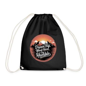 Dream Big, Work Hard, Stay Humble - Drawstring Bag - black - Front
