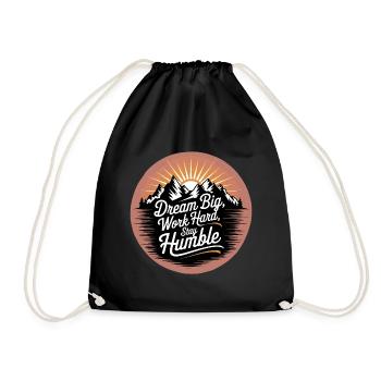 Dream Big, Work Hard, Stay Humble - Drawstring Bag - black - Front
