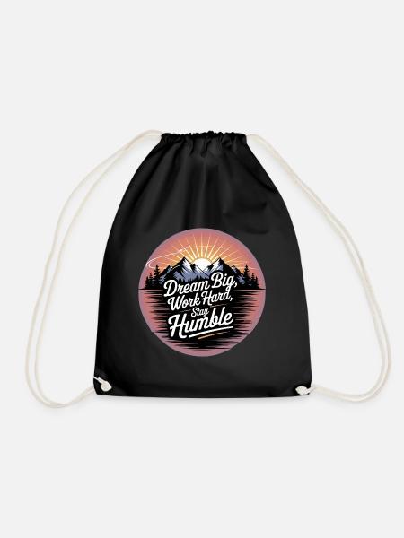 Dream Big, Work Hard, Stay Humble - Drawstring Bag - black
