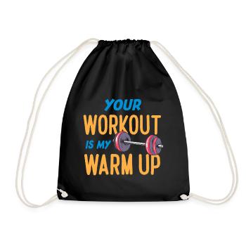 Your Workout Is My Warm Up Funny Fitness - Turnbeutel - Schwarz - Vorne