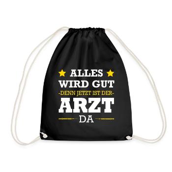 Alles Wird Gut Denn Jetzt Ist Der Arzt Da Doktor - Turnbeutel - Schwarz - Vorne