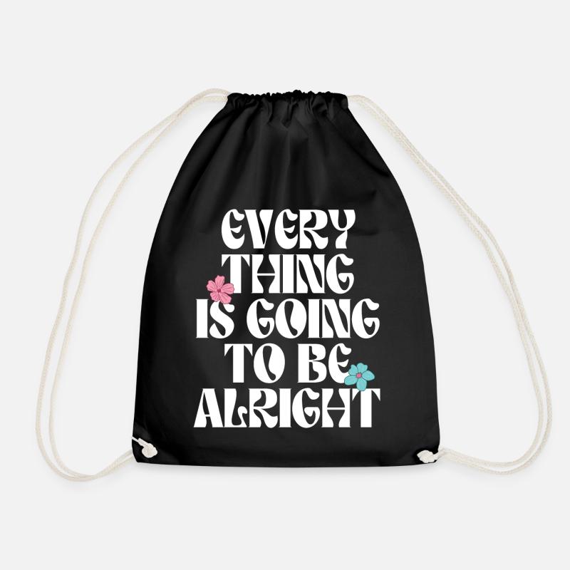 Everything is going to be alright motivation quote - Drawstring Bag - black