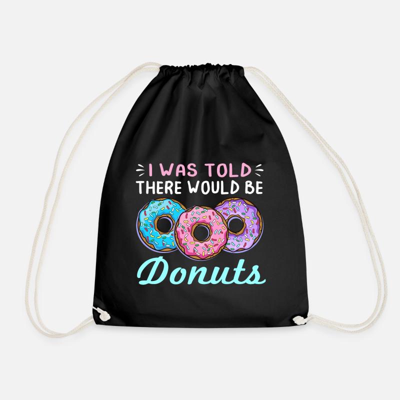 I Was Told There Would Be Donuts Funny Doughnut - Turnbeutel - Schwarz