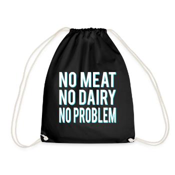 No meat, no dairy, no problem, vegans - Drawstring Bag - black - Front